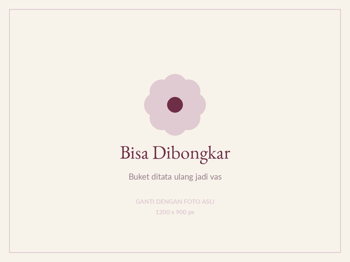 Buket dibongkar menjadi beberapa vas kecil